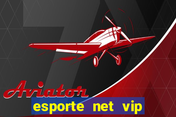 esporte net vip bet apostas